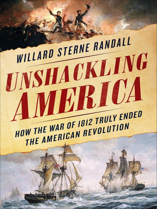 Title details for Unshackling America by Willard Sterne Randall - Available